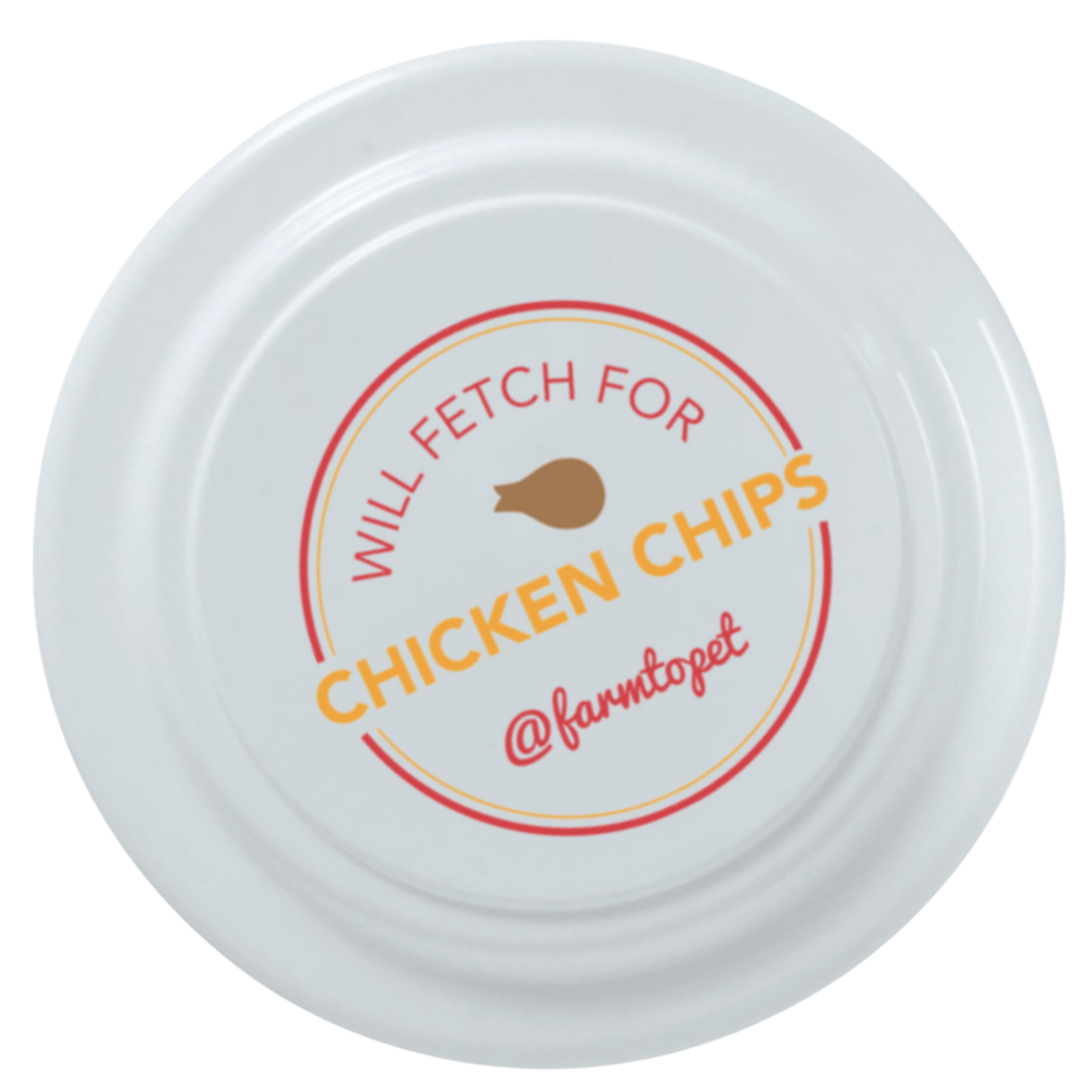 Farm To Pet - Will Fetch for Chicken Chips Dog Frisbee | Fun Toy for Dogs and Humans